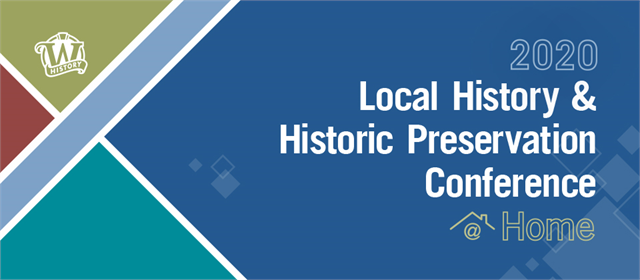 Local History & Historic Preservation Conference, this year at home!