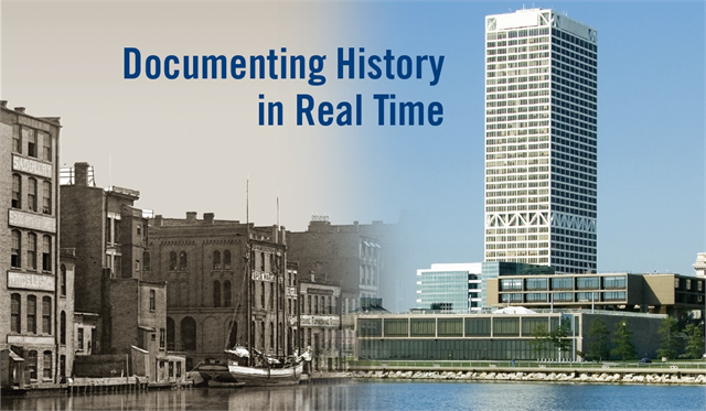 Historical and contemporary images of Milwaukee waterways with caption "Documenting History in Real Time"