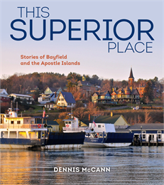 This Superior Place published by Wisconsin Historical Society Press
