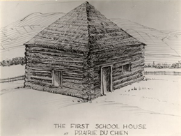 Black and white drawing of the first school house at Prairie du Chien, Wisconsin.