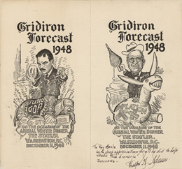 Two cartoons (by Clifford K. Berryman?) for the winter dinner of the Gridiron Club, each entitled, "Gridiron Forecast 1948"