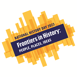 Yellow diagonal lines behind the words National History Day 2023 and below that Frontiers in History: People, Places, Ideas