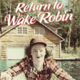Return to Wake Robin Discussion Guide