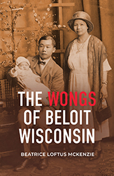 Book cover of The Wongs of Beloit, Wisconsin featuring black and white photo of couple with baby