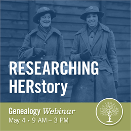 Researching HERstory: Finding and Writing About Our Female Ancestors