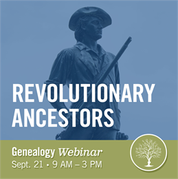 Revolutionary Ancestors: Researching Patriots During the American War for Independence