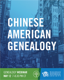 Chinese American Genealogy Webinar graphic of a Chinatown overlayed with text